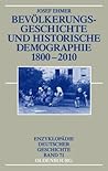 Bevölkerungsgeschichte und Historische Demographie 1800-2010 (Enzyklopädie deutscher Geschichte, 71) (German Edition)