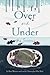Over and Under the Snow by Kate Messner
