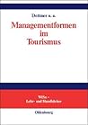 Managementformen im Tourismus (WiSo-Lehr- und Handbücher) (German Edition)