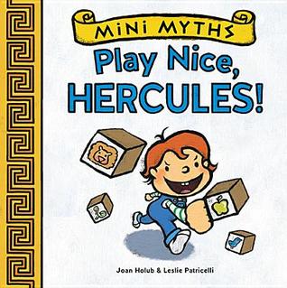 Mini Myths: Play Nice, Hercules! (Board Book)