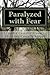 Paralyzed With Fear: Paralyzed With Fear