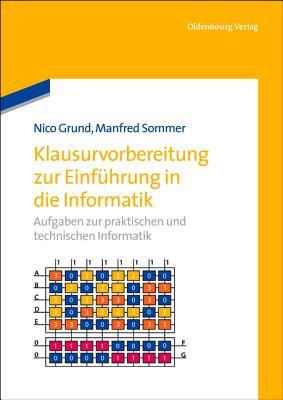 Klausurvorbereitung zur Einführung in die Informatik: Aufgaben zur praktischen und technischen Informatik (German Edition)