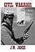 Civil Warrior by J.W. Jones