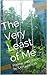The Very Least of Me: Poems and Stories
