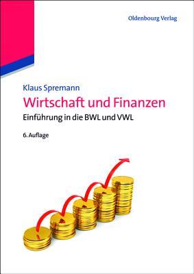 Wirtschaft und Finanzen: Einführung in die BWL und VWL (IMF: International Management and Finance) (German Edition)