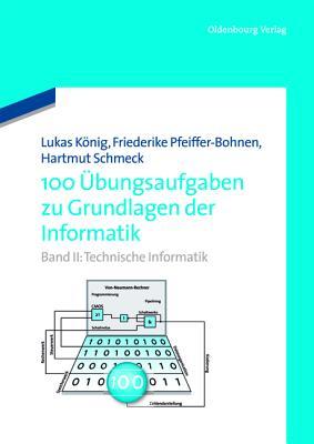 100 Übungsaufgaben zu Grundlagen der Informatik: Band II: Technische Informatik (German Edition)