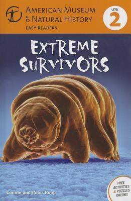 Extreme Survivors (Amer Museum of Nat History Easy Readers, Level 2)