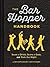 The Bar Hopper Handbook: Sc...