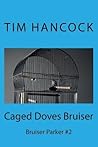 Caged Doves (Bruiser Parker #2)