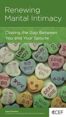 Renewing Marital Intimacy: Closing the Gap Between Your and Your Spouse (Paperback)