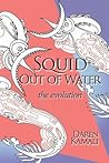 Squid Out of Water: The Evolution