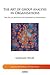 The Art of Group Analysis in Organisations: The Use of Intuitive and Experiential Knowledge (The New International Library of Group Analysis)