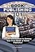 Book Publishing 101: Inside...