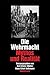 Die Wehrmacht: Mythos und R...