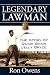 Legendary Lawman: The Story...