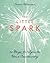 The Little Spark - 30 Ways to Ignite Your Creativity