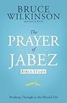 The Prayer of Jabez: Bible Study The Prayer of Jabez: Bible Study
