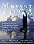 Mussar Yoga: Blending an Ancient Jewish Spiritual Practice with Yoga to Transform Body and Soul