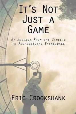 It's Not Just a Game: My Journey From the Streets to Professional Basketball (Paperback)