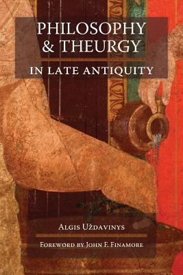 Philosophy and Theurgy in Late Antiquity (Paperback)