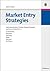 Market Entry Strategies: Internationalization Theories, Network Concepts and Cases of Asian Firms: Lg Electronics, Panasonic, Samsung, Sharp, Sony and Tcl China