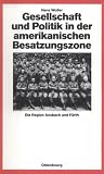 Gesellschaft Und Politik in Der Amerikanischen Besatzungszone: Die Region Ansbach Und F�rth 1945-1949