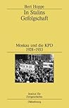 In Stalins Gefolgschaft: Moskau und die KPD 1928-1933