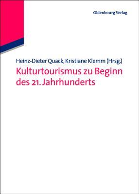Kulturtourismus zu Beginn des 21. Jahrhunderts (German Edition)
