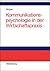Kommunikationspsychologie in der Wirtschaftspraxis (German Edition)