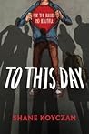 To This Day by Shane L. Koyczan