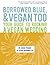 Borrowed, Blue & Vegan Too: Your Guide to Rocking A Vegan Wedding