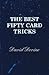 The Best Fifty Card Tricks