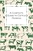 A Complete Guide to Cattle Farming - A Collection of Articles on Housing, Feeding, Breeding, Health and Other Aspects of Keeping Cattle