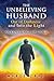 The Unbelieving Husband Out of Darkness and Into the Light: An Experience of Grace