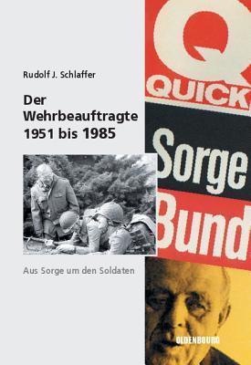 Der Wehrbeauftragte des Deutschen Bundestages: Aus Sorge um den Soldaten (Sicherheitspolitik und Streitkräfte der Bundesrepublik Deutschland, 5) (German Edition)