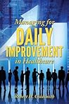 Managing for Daily Improvement in Healthcare