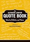The Ultimate Lawyer Quote Book: Words of Wisdom and Humor The Ultimate Lawyer Quote Book: Words of Wisdom and Humor
