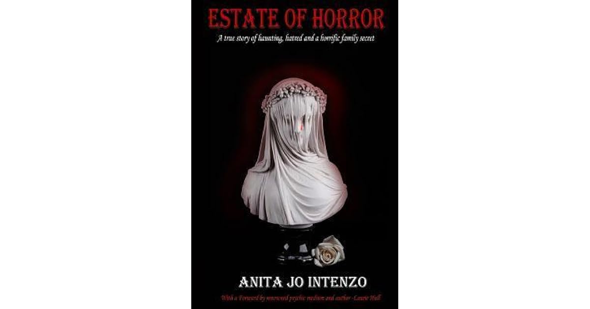 Estate of Horror A True Story of Haunting, Hatred and a Horrific