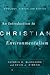An Introduction to Christian Environmentalism: Ecology, Virtue, and Ethics