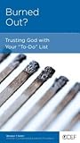 Burned Out? Trusting God with Your To-Do List