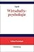 Wirtschaftspsychologie: Rahmenmodell, Konzepte, Anwendungsfelder (Edition Psychologie) (German Edition)