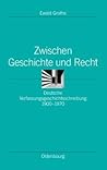 Zwischen Geschichte und Recht: Deutsche Verfassungsgeschichtsschreibung 1900-1970 (Ordnungssysteme, 16) (German Edition)