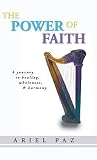 The Power of Faith: A journey to healing, wholeness, and harmony