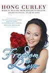 Freedom to Love: Radical Healing from Disease to Health, Anger to Peace, Fear to Love