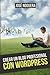 Crear un blog profesional con wordpress (Spanish Edition)