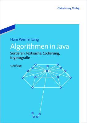 Algorithmen in Java: Sortieren, Textsuche, Codierung, Kryptografie