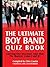 The Ultimate Boy Band Quiz Book