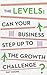 The Levels: Can Your Business Step Up to the Growth Challenge?