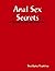Anal Sex Secrets: A Guide to Great Anal Sex