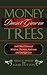 Money Doesn't Grow on Trees